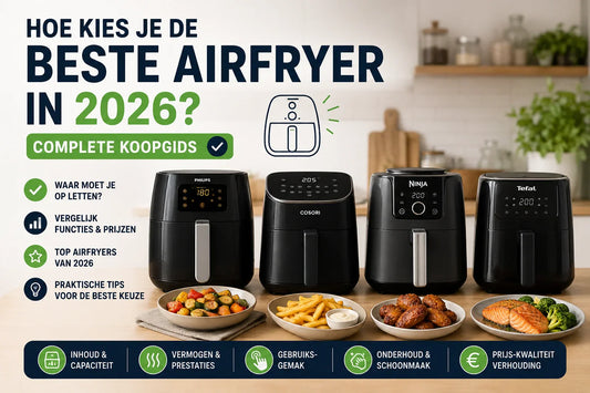 Hoe Kies Je De Beste Airfryer In 2026? Complete Koopgids